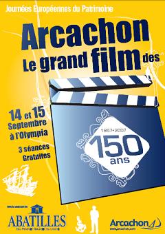 Arcachon - Le grand film des 150 ans